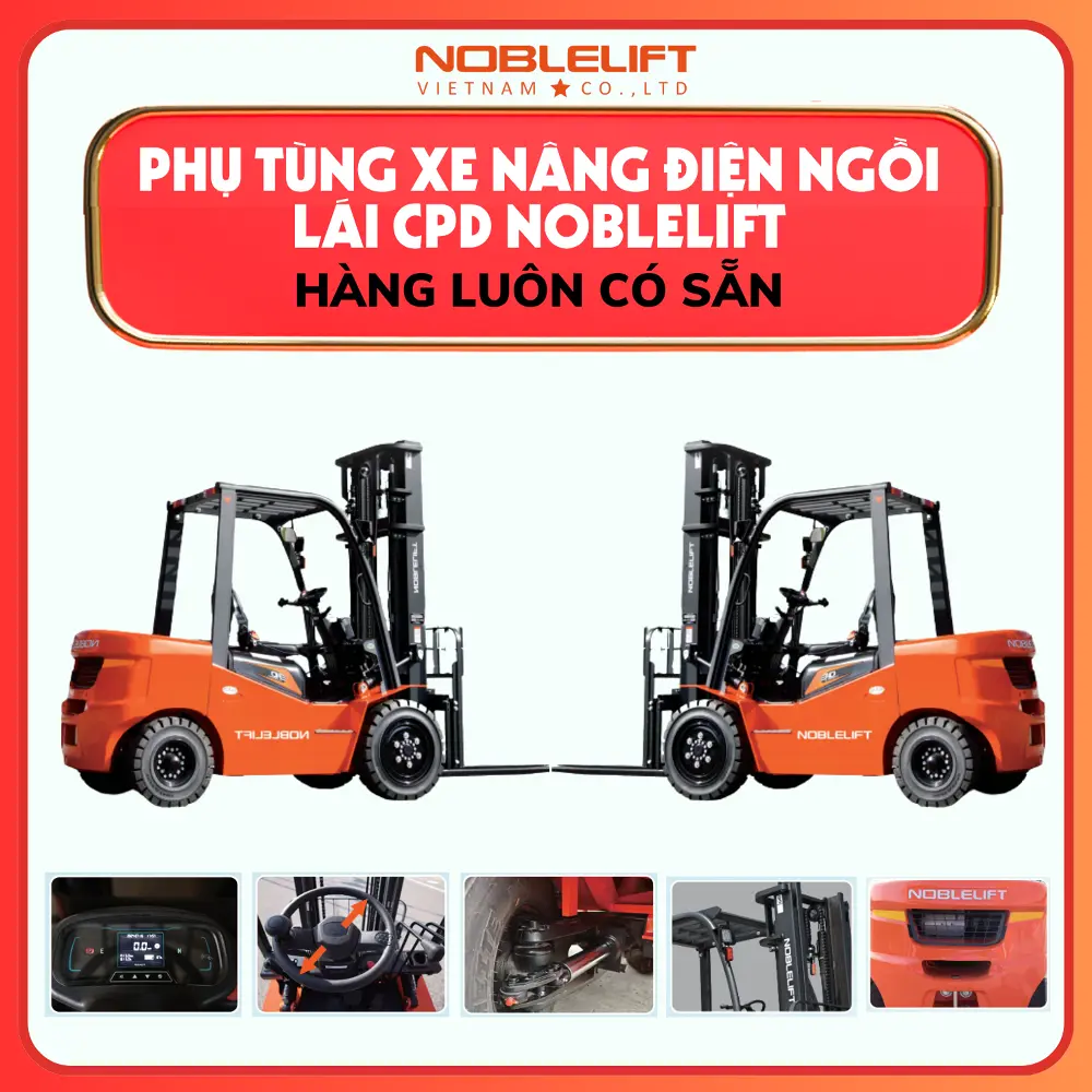 Phụ Tùng Xe Nâng Điện Ngồi Lái 3000kg – 3800kg CPD Noblelift