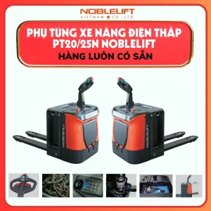 Phụ Tùng Xe Nâng Điện Thấp 2000kg -  2500kg PT20/25N Noblelift