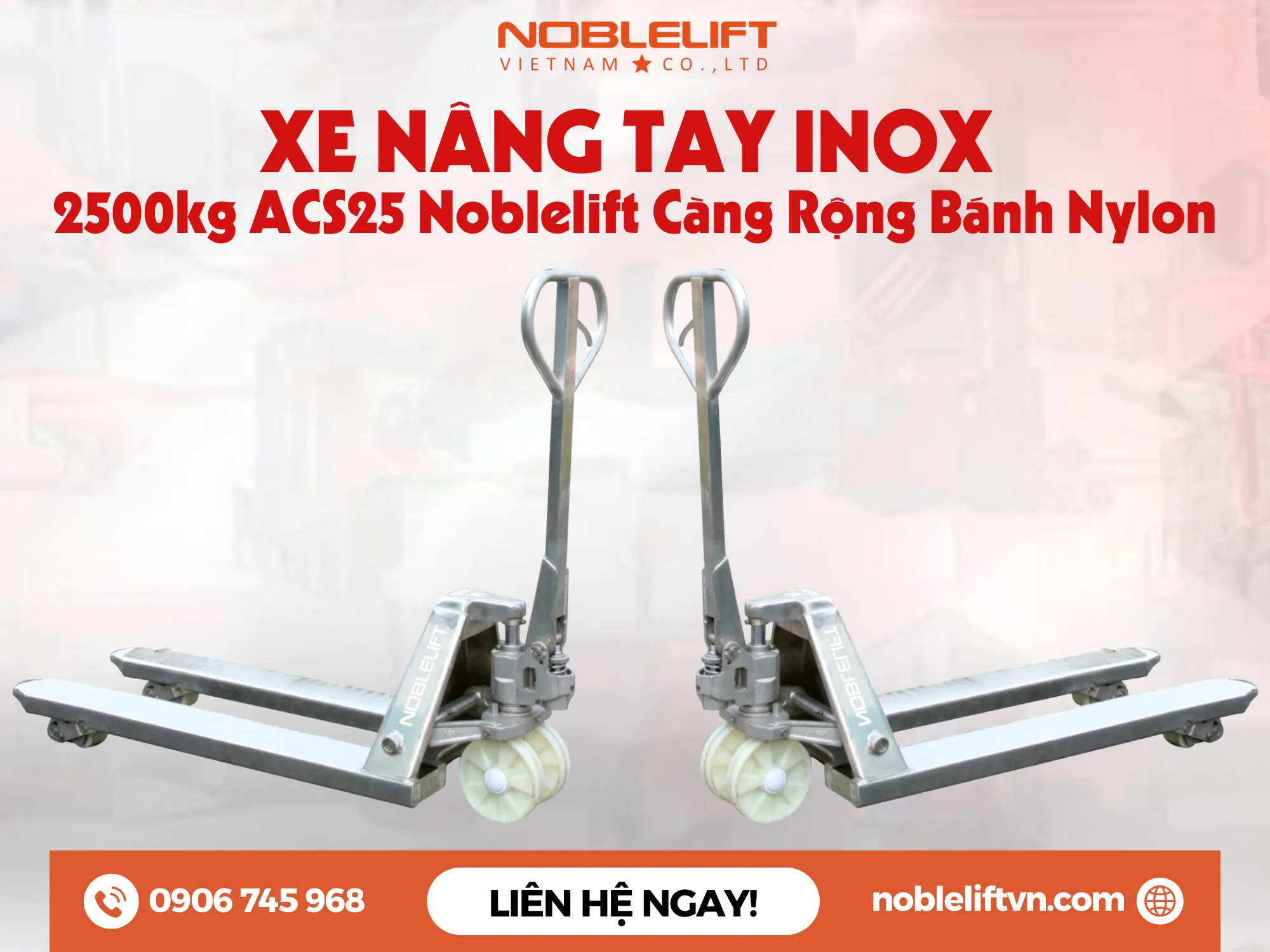 Địa chỉ cung cấp xe nâng tay inox 2500kg ACS25 Noblelift càng rộng bánh nylon chính hãng