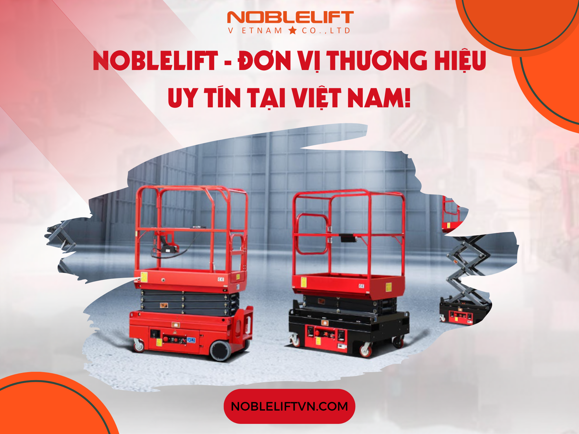 Gợi ý thương hiệu và đơn vị uy tín giúp bạn chọn đúng thang nâng người