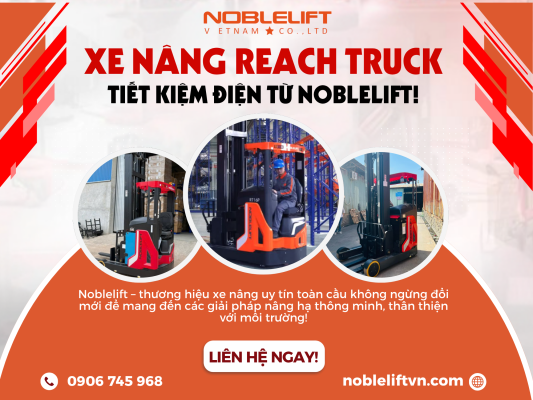 Noblelift Giới Thiệu Dòng Xe Nâng Reach Truck Tiết Kiệm Điện