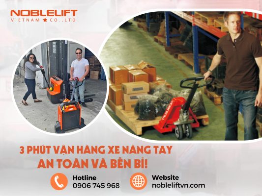 Chỉ Mất 3 Phút Để Biết Cách Vận Hành Xe Nâng Tay An Toàn Và Bền Bỉ