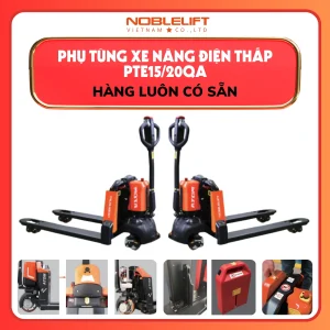 Phụ Tùng Xe Nâng Điện Thấp PTE15/20QA Noblelift