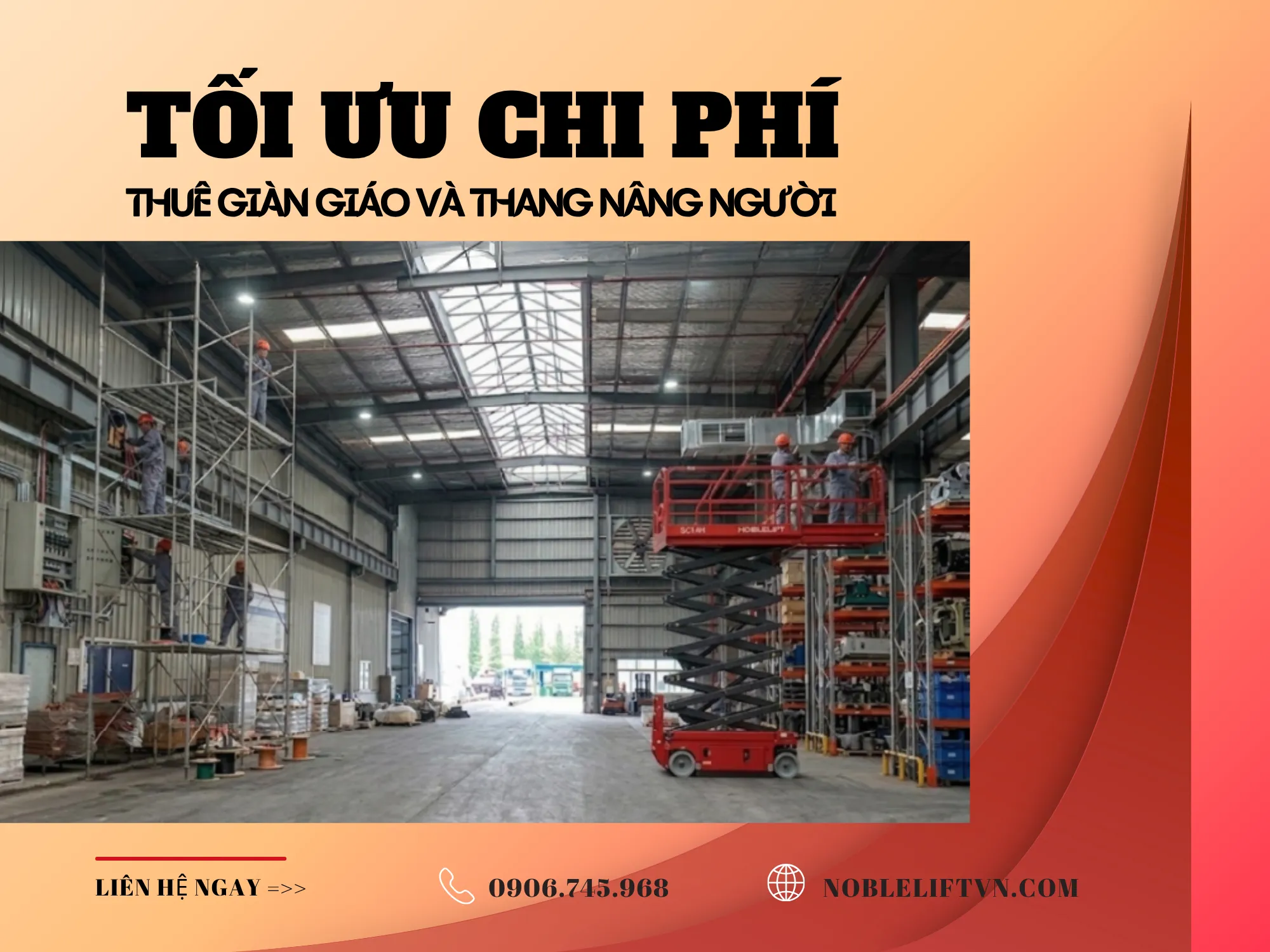 Nâng tầm đẳng cấp nhà thầu khi tối ưu chi phí thuê giàn giáo và thang nâng người