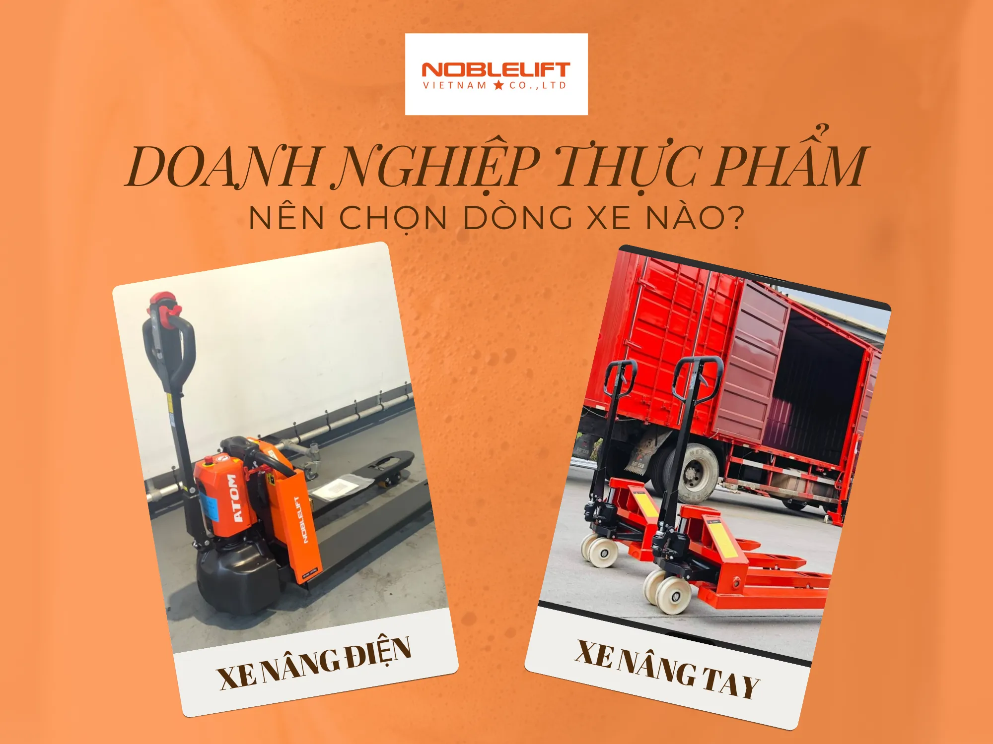 Khi nào doanh nghiệp thực phẩm nên chọn xe nâng tay hay xe nâng điện?