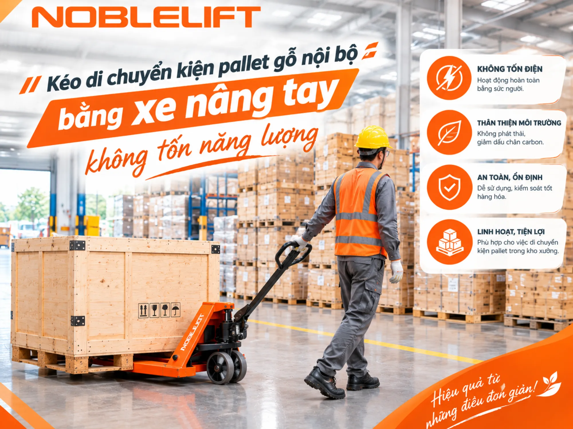 Kéo di chuyển kiện pallet gỗ nội bộ bằng xe nâng tay không tốn năng lượng