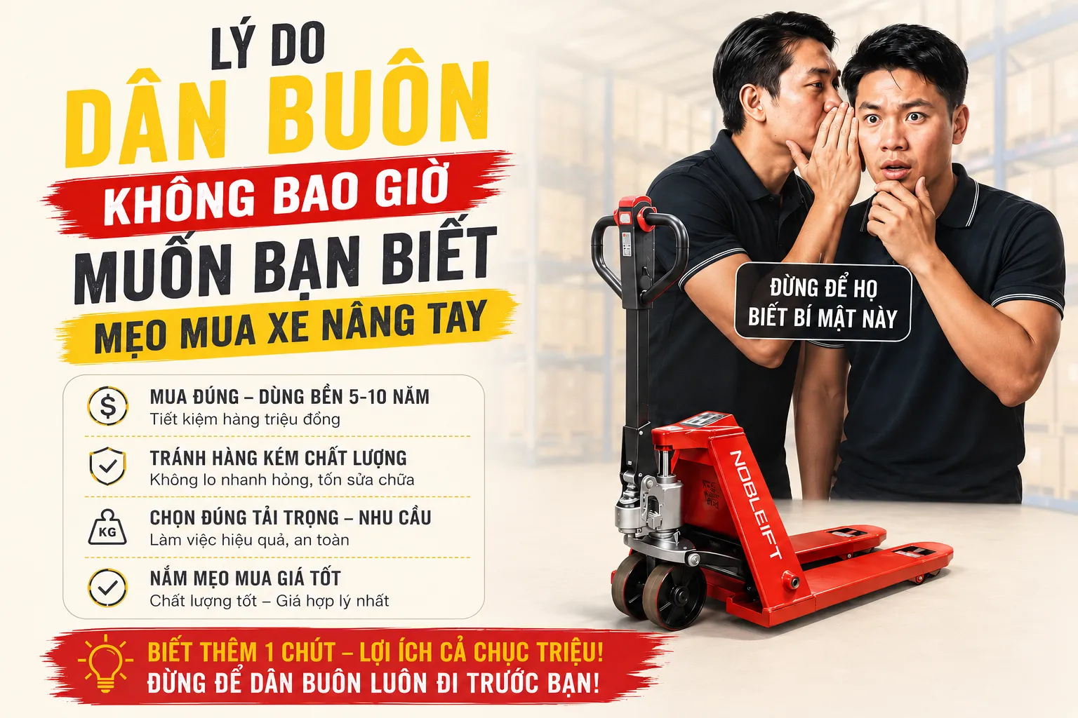 Lý do dân buôn không bao giờ muốn bạn biết mẹo mua xe nâng tay này