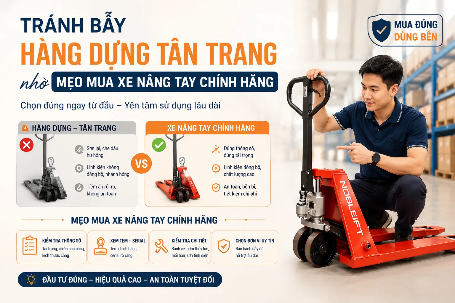 Tránh bẫy hàng dựng tân trang nhờ mẹo mua xe nâng tay chính hãng