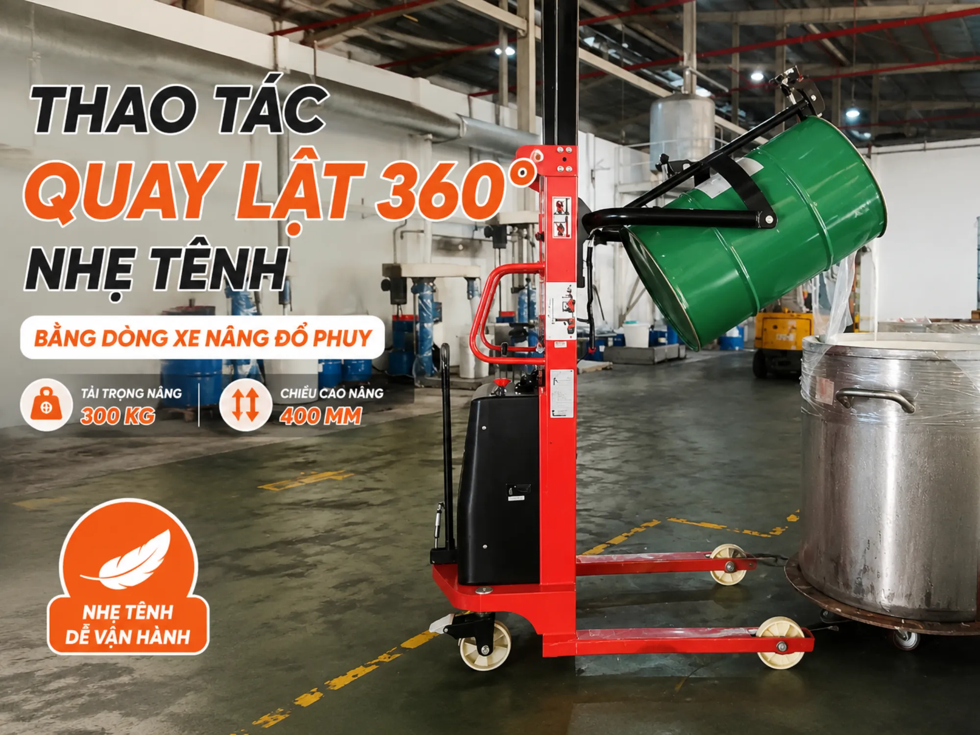 Tối ưu năng suất qua tự động hóa khâu rót nhờ xe nâng đổ phuy