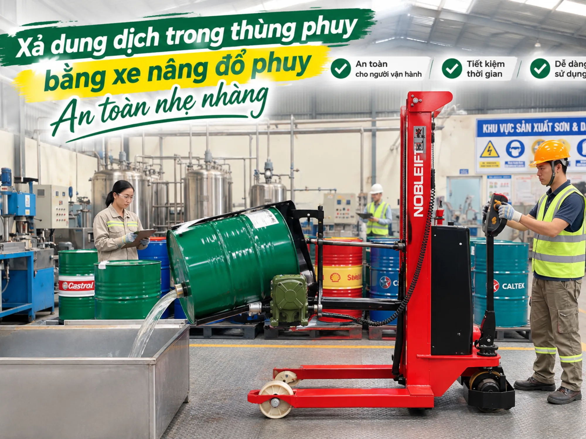 Xả dung dịch trong thùng phuy bằng xe nâng đổ phuy an toàn nhẹ nhàng