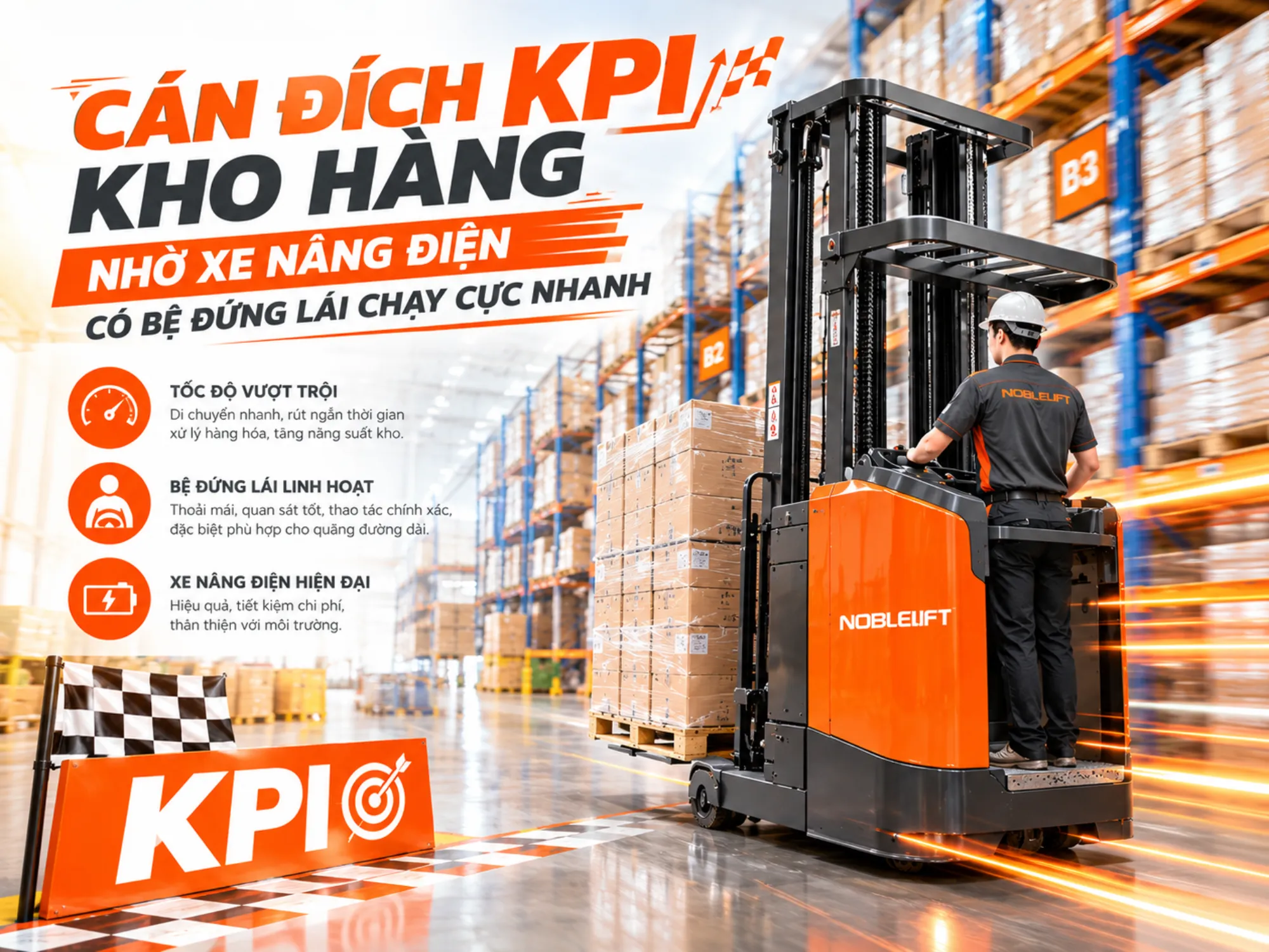 Cán đích KPI kho hàng nhờ xe nâng điện có bệ đứng lái chạy cực nhanh