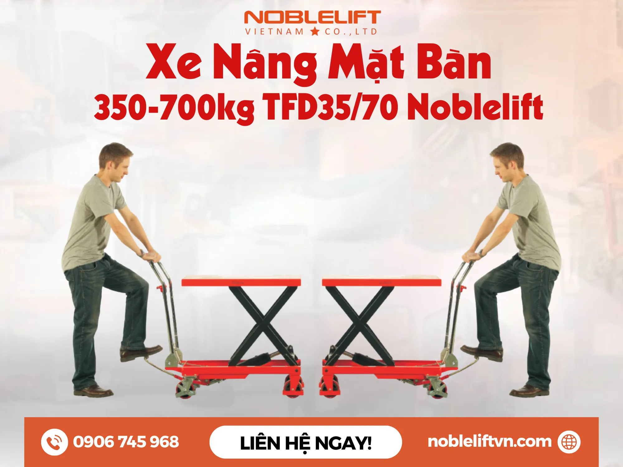 Giải Pháp Nâng Hàng Gọn Nhẹ Cùng Xe Nâng Mặt Bàn 350-700kg TFD35/70 Noblelift
